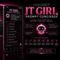 It Girl Prompt Concierge (Your Personal ChatGPT for Content, Captions,& Cashflow)